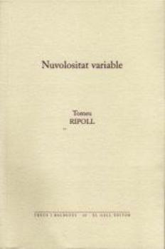 NUBOLOSITAT VARIABLE | 9788492574056 | RIPOLL,TOMEU | Llibreria Geli - Llibreria Online de Girona - Comprar llibres en català i castellà