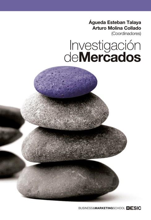 INVESTIGACIÓN DE MERCADOS | 9788473569873 | ESTEBAN TALAYA,ÁGUEDA/MOLINA COLLADO,ARTURO(COORD.) | Llibreria Geli - Llibreria Online de Girona - Comprar llibres en català i castellà