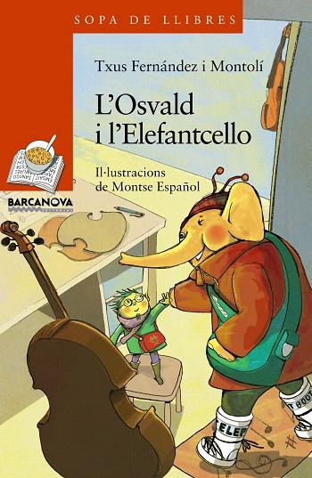 L'OSVALD I L' ELEFANTCELLO | 9788448929077 | FERNÁNDEZ I MONTOLÍ, TXUS | Libreria Geli - Librería Online de Girona - Comprar libros en catalán y castellano