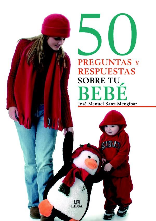 50 PREGUNTAS Y RESPUESTAS SOBRE TU BEBE | 9788466217279 | SANZ,MENGIBAR | Llibreria Geli - Llibreria Online de Girona - Comprar llibres en català i castellà