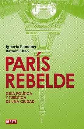 PARIS REBELDE | 9788483067758 | RAMONET,IGNACIO/CHAO.RAMON | Llibreria Geli - Llibreria Online de Girona - Comprar llibres en català i castellà