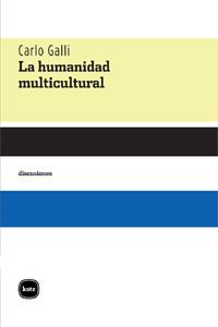 LA HUMANIDAD MULTICULTURAL | 9788492946037 | GALLI,CARLO | Libreria Geli - Librería Online de Girona - Comprar libros en catalán y castellano