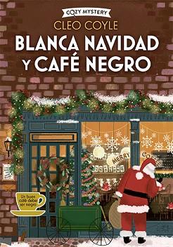 BLANCA NAVIDAD Y CAFÉ NEGRO (COZY MYSTERY) | 9788410206182 | COYLE, CLEO | Llibreria Geli - Llibreria Online de Girona - Comprar llibres en català i castellà