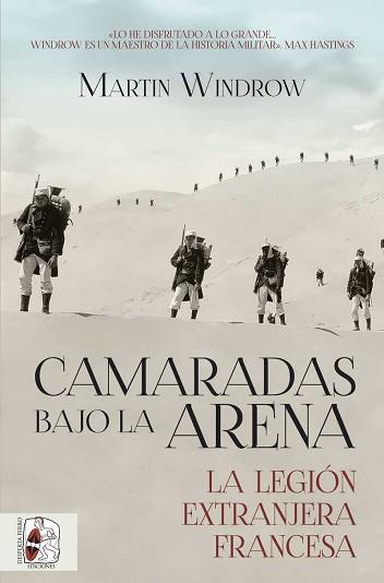 CAMARADAS BAJO LA ARENA.LA LEGIÓN EXTRANJERA FRANCESA | 9788412815788 | WINDROW, MARTIN | Llibreria Geli - Llibreria Online de Girona - Comprar llibres en català i castellà