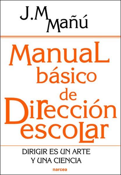 MANUAL BASICO DE DIRECCION ESCOLAR | 9788427716421 | MAÑU,J.M. | Llibreria Geli - Llibreria Online de Girona - Comprar llibres en català i castellà