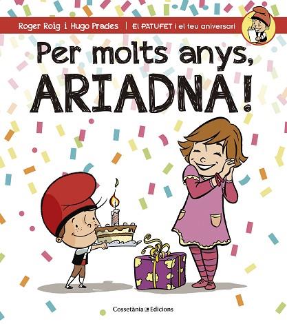 PER MOLTS ANYS,ARIADNA! | 9788490344514 | ROIG,ROGER/PRADES,HUGO | Libreria Geli - Librería Online de Girona - Comprar libros en catalán y castellano