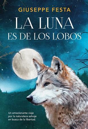 LA LUNA ES DE LOS LOBOS | 9788417128449 | FESTA,GIUSEPPE | Llibreria Geli - Llibreria Online de Girona - Comprar llibres en català i castellà