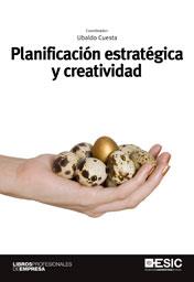 PLANIFICACIÓN ESTRATÉGICA Y CREATIVIDAD | 9788473568630 | CUESTA,UBALDO (COORD) | Llibreria Geli - Llibreria Online de Girona - Comprar llibres en català i castellà