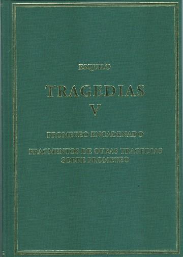 TRAGEDIAS-5.PROMETEO ENCADENADO/FRAGMENTOS DE OTRAS TRAGEDIAS SOBRE PROMETEO | 9788400099275 | ESQUILO | Llibreria Geli - Llibreria Online de Girona - Comprar llibres en català i castellà