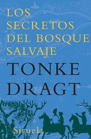 LOS SECRETOS DEL BOSQUE SALVAJE | 9788498413304 | DRAGT,TONKE | Libreria Geli - Librería Online de Girona - Comprar libros en catalán y castellano