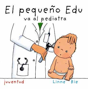 EL PEQUEÑO EDU VA AL PEDIATRA | 9788426136930 | BIE,LINNE | Llibreria Geli - Llibreria Online de Girona - Comprar llibres en català i castellà