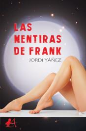 LAS MENTIRAS DE FRANK | 9788417961121 | YAÑEZ,JORDI | Llibreria Geli - Llibreria Online de Girona - Comprar llibres en català i castellà