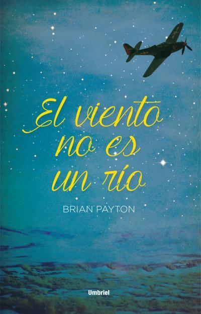 EL VIENTO NO ES UN RÍO | 9788492915521 | PAYTON,BRIAN | Llibreria Geli - Llibreria Online de Girona - Comprar llibres en català i castellà