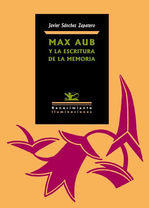 MAX AUB Y LA ESCRITURA DE LA MEMORIA | 9788484729556 | SÁNCHEZ ZAPATERO,JAVIER | Llibreria Geli - Llibreria Online de Girona - Comprar llibres en català i castellà