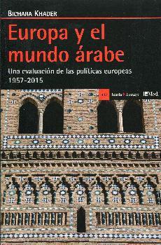 EUROPA Y EL MUNDO ARABE.UNA EVALUACION DE LAS POLITICAS EUROPEAS(1927-2015) | 9788498886894 | KHADER,BICHARA | Llibreria Geli - Llibreria Online de Girona - Comprar llibres en català i castellà