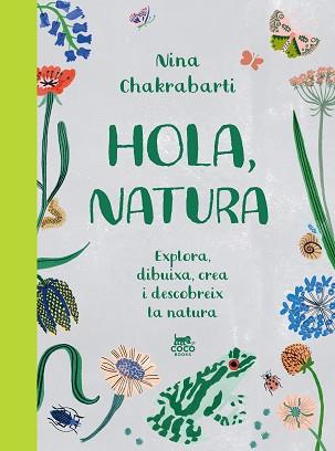 HOLA,NATURA | 9788412730067 | CHAKRABARTI, NINA | Llibreria Geli - Llibreria Online de Girona - Comprar llibres en català i castellà