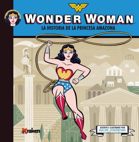 WONDER WOMAN.LA HISTORIA DE LA PRINCESA AMAZONA (TD) | 9788492534630 | COSENTINO,RALPH (ESCRIT I IL·LUSTRAT) | Llibreria Geli - Llibreria Online de Girona - Comprar llibres en català i castellà