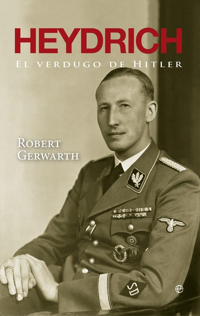 HEYDRICHT.EL VERDUGO DE HITLER | 9788499706917 | GERWARTH,ROBERT | Llibreria Geli - Llibreria Online de Girona - Comprar llibres en català i castellà