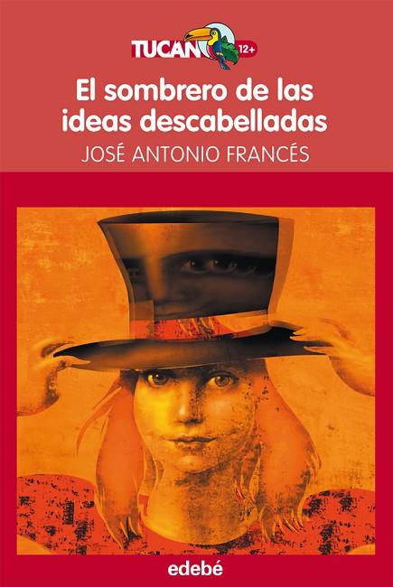 EL SOMBRERO DE LAS IDEAS DESCABELLADAS | 9788468307282 | FRANCES,JOSE ANTONIO | Llibreria Geli - Llibreria Online de Girona - Comprar llibres en català i castellà