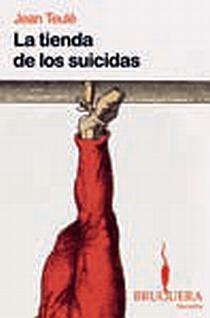 LA TIENDA DE LOS SUICIDAS | 9788402420541 | TEULE,JEAN | Libreria Geli - Librería Online de Girona - Comprar libros en catalán y castellano