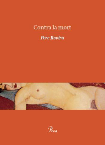 CONTRA LA MORT | 9788475882215 | ROVIRA,PERE | Libreria Geli - Librería Online de Girona - Comprar libros en catalán y castellano