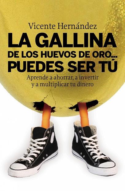 LA GALLINA DE LOS HUEVOS DE ORO PUEDES SER TU | 9788498750515 | HERNANDEZ,VICENTE | Llibreria Geli - Llibreria Online de Girona - Comprar llibres en català i castellà