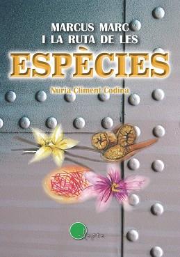 MARCUS MARC I LA RUTA DE LES ESPÈCIES | 9788419190086 | CLIMENT CODINA,NÚRIA | Llibreria Geli - Llibreria Online de Girona - Comprar llibres en català i castellà