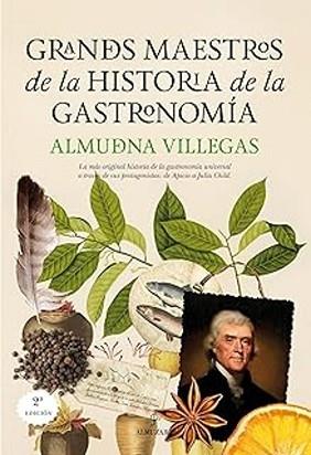 GRANDES MAESTROS DE LA HISTORIA DE LA GASTRONOMÍA | 9788410523210 | VILLEGAS BECERRIL,ALMUDENA | Llibreria Geli - Llibreria Online de Girona - Comprar llibres en català i castellà