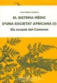 EL SISTEMA MEDIC D'UNA SOCIETAT AFRICANA(2 VOLS) | 9788492583195 | MALLART GUIMERA,LLUIS | Llibreria Geli - Llibreria Online de Girona - Comprar llibres en català i castellà