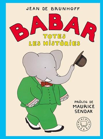 BABAR. TOTES LES HISTÒRIES | 9788410025677 | DE BRUNHOFF, JEAN | Llibreria Geli - Llibreria Online de Girona - Comprar llibres en català i castellà