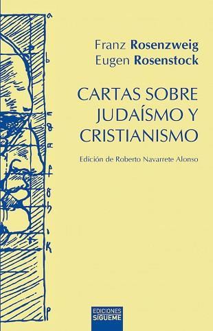 CARTAS SOBRE JUDAÍSMO Y CRISTIANISMO | 9788430119738 | ROSENZWEIG,FRANZ/ROSENSTOCK,EUGEN | Llibreria Geli - Llibreria Online de Girona - Comprar llibres en català i castellà