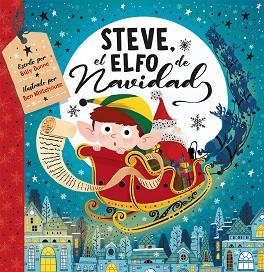 STEVE,EL ELFO DE NAVIDAD | 9788491457718 | DUNNE, BILLY/WHITEHOUSE, BEN | Llibreria Geli - Llibreria Online de Girona - Comprar llibres en català i castellà