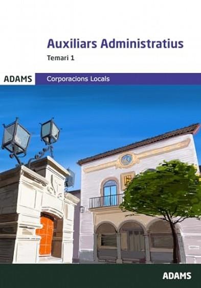 AUXILIARS ADMINISTRATIUS DE CORPORACIONS LOCALS DE CATALUNYA(TEMARI-1.EDICIÓ 2024) | 9788410770874 | Llibreria Geli - Llibreria Online de Girona - Comprar llibres en català i castellà