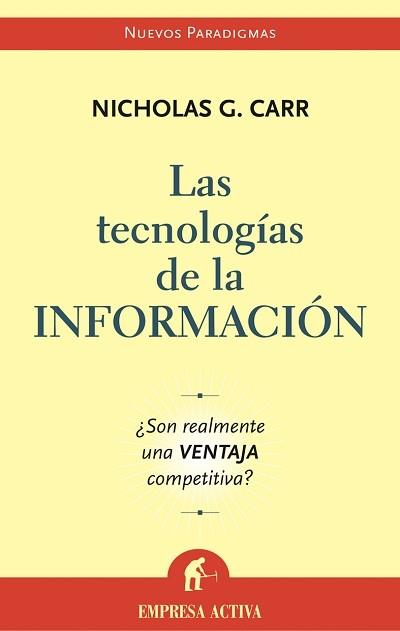 LAS TECNOLOGIAS DE LA INFORMACION | 9788495787699 | CARR,NICHOLAS G. | Llibreria Geli - Llibreria Online de Girona - Comprar llibres en català i castellà