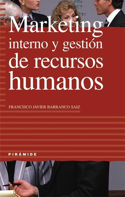 MARKETING INTERNO Y GESTION DE RECURSOS HUMANOS | 9788436814569 | BARRANCO,FRANCISCO JAVIER | Llibreria Geli - Llibreria Online de Girona - Comprar llibres en català i castellà