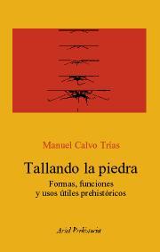 TALLANDO LA PIEDRA.FORMAS,FUNCIONES Y USOS DE LOS UTILES | 9788434452268 | CALVO TRIAS,MANUEL | Llibreria Geli - Llibreria Online de Girona - Comprar llibres en català i castellà