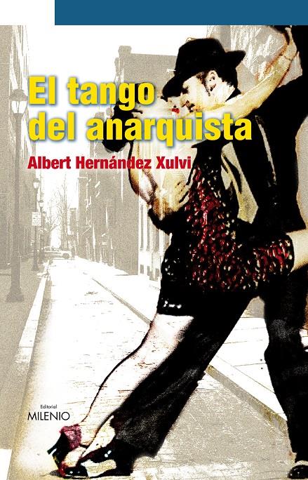 EL TANGO DEL ANARQUISTA | 9788497432955 | HERNÁNDEZ XULVI,ALBERT | Llibreria Geli - Llibreria Online de Girona - Comprar llibres en català i castellà