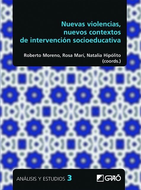 NUEVAS VIOLENCIAS,NUEVOS CONTEXTOS DE INTERVENCIÓN SOCIOEDUCATIVA | 9788499808109 | ARIAS FERNáNDEZ, ENRIQUE/ARROYO LóPEZ, CéSAR/BARRANCO BARROSO, RUT/BEJARANO FRANCO, MARíA TERESA/CAL | Libreria Geli - Librería Online de Girona - Comprar libros en catalán y castellano