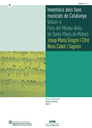 INVENTARIS DELS FONS MUSICALS DE CATALUNYA-4 | 9788449026256 | GREGORI,JOSEP MARIA/CABOT,NEUS | Libreria Geli - Librería Online de Girona - Comprar libros en catalán y castellano