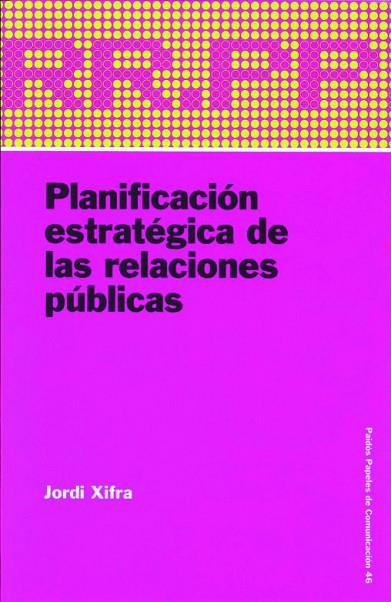 PLANIFICACION ESTRATEGICA DE LAS RELACIONES PUBLICAS | 9788449317781 | XIFRA,JORDI | Libreria Geli - Librería Online de Girona - Comprar libros en catalán y castellano