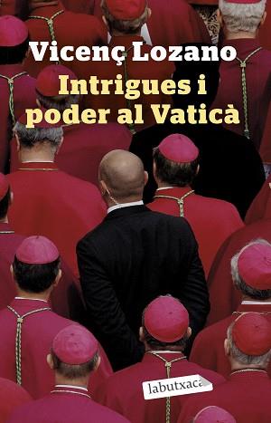 INTRIGUES I PODER AL VATICÀ | 9788418572746 | LOZANO,VICENÇ | Llibreria Geli - Llibreria Online de Girona - Comprar llibres en català i castellà