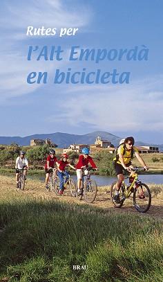 RUTES PER L'ALT EMPORDA EN BICICLETA | 9788495946270 | COS DEROUARD, JOAN/ROIG CASADEMONT, MIQUEL | Llibreria Geli - Llibreria Online de Girona - Comprar llibres en català i castellà