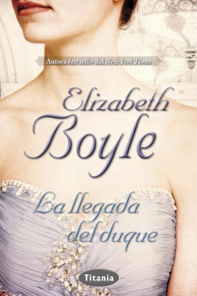 LA LLEGADA DEL DUQUE | 9788492916627 | BOYLE,ELIZABETH | Llibreria Geli - Llibreria Online de Girona - Comprar llibres en català i castellà