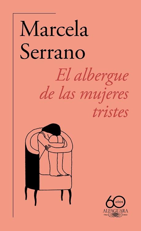 EL ALBERGUE DE LAS MUJERES TRISTES (60.º ANIVERSARIO DE ALFAGUARA) | 9788420478890 | SERRANO, MARCELA | Llibreria Geli - Llibreria Online de Girona - Comprar llibres en català i castellà