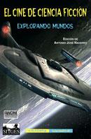 EL CINE DE CIENCIA FICCION.EXPLORANDO MUNDOS | 9788477026136 | NAVARRO,ANTONIO JOSE | Libreria Geli - Librería Online de Girona - Comprar libros en catalán y castellano