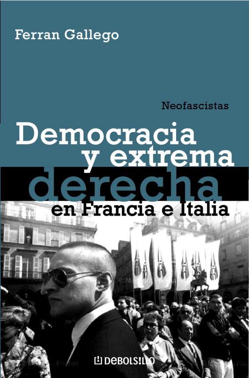 DEMOCRACIA Y EXTREMA DERECHA EN FRANCIA E ITALIA | 9788483464083 | GALLEGO,FERRAN | Libreria Geli - Librería Online de Girona - Comprar libros en catalán y castellano