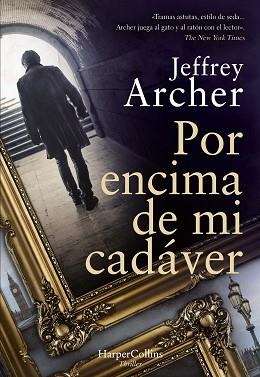 POR ENCIMA DE MI CADÁVER | 9788491396451 | ARCHER,JEFFREY | Llibreria Geli - Llibreria Online de Girona - Comprar llibres en català i castellà