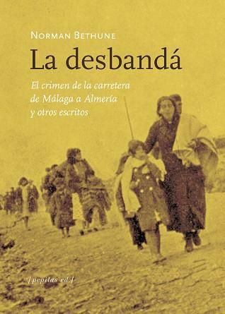 LA DESBANDÁ.EL CRIMEN DE LA CARRETERA DE MÁLAGA A ALMERÍA Y OTROS ESCRITOS | 9788417386986 | BETHUNE,NORMAN | Llibreria Geli - Llibreria Online de Girona - Comprar llibres en català i castellà