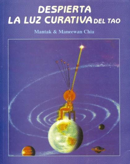 DESPIERTA LA LUZ CURATIVA DEL TAO | 9788487476426 | CHIA,MANTAK | Llibreria Geli - Llibreria Online de Girona - Comprar llibres en català i castellà