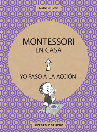 MONTESSORI EN CASA.YO PASO A LA ACCIÓN | 9788416544820 | PETIT,NATHALIE | Llibreria Geli - Llibreria Online de Girona - Comprar llibres en català i castellà